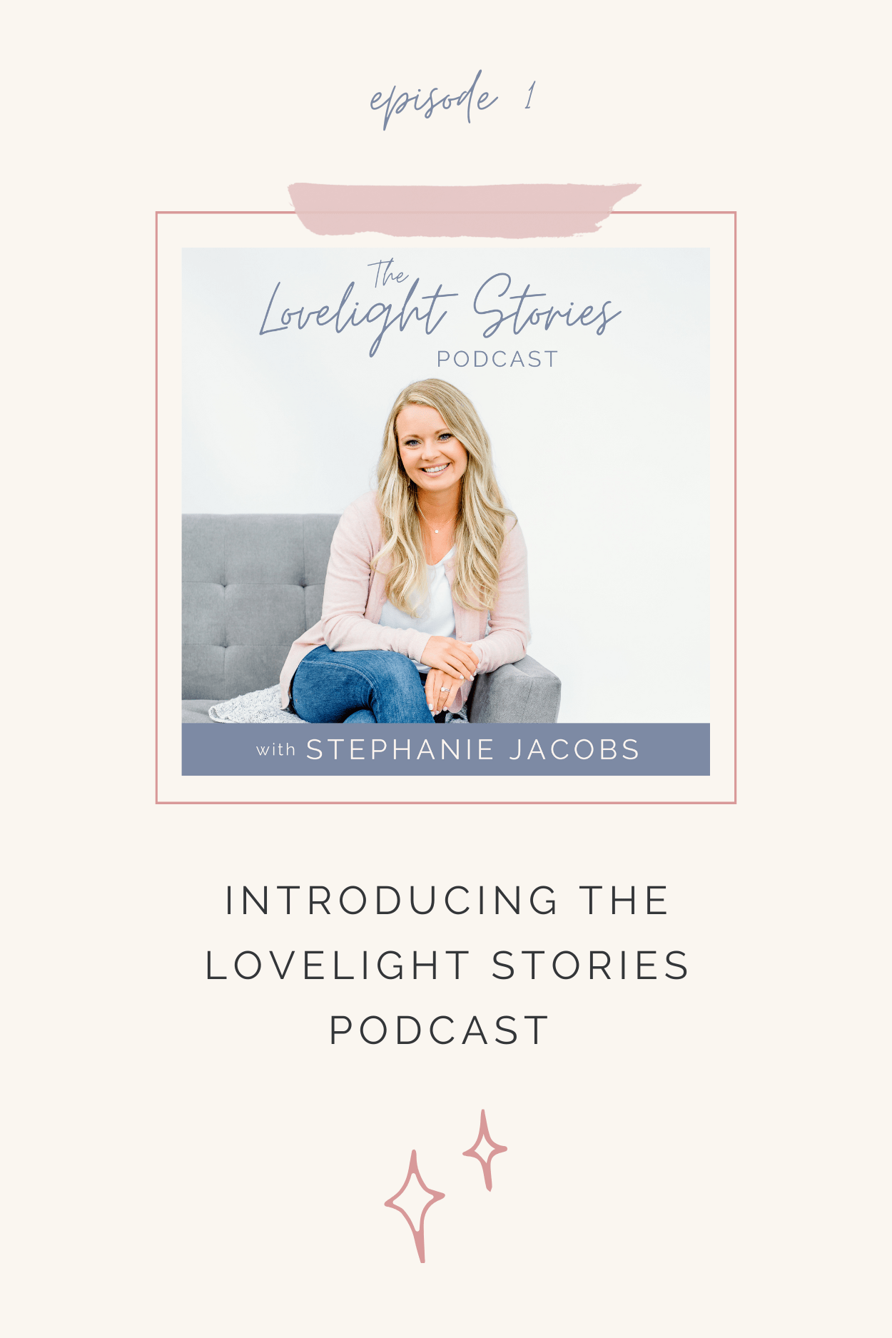 Introducing The Lovelight Stories Podcast | Stephanie Jacobs