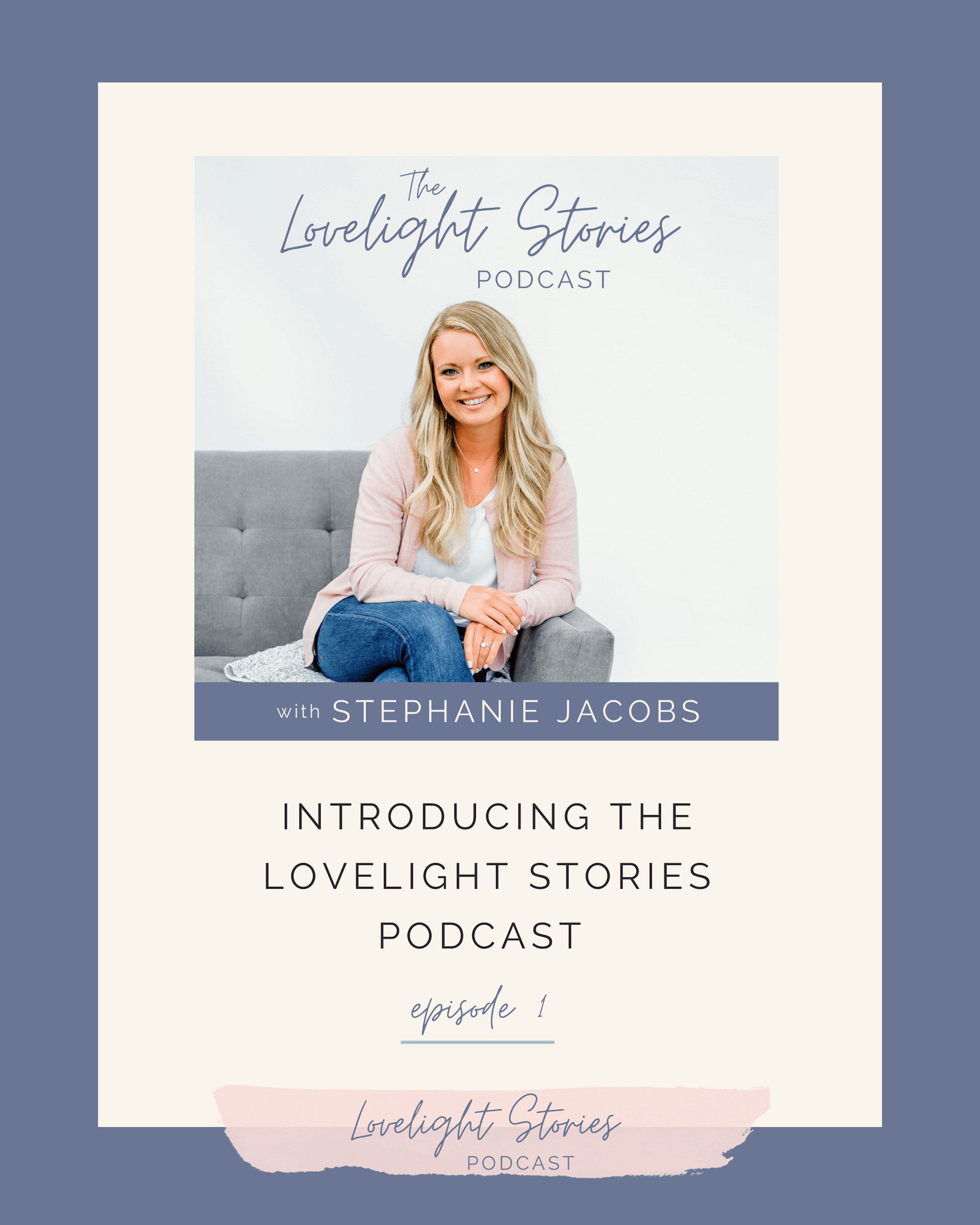 Introducing the Lovelight Stories Podcast with Stephanie Jacobs