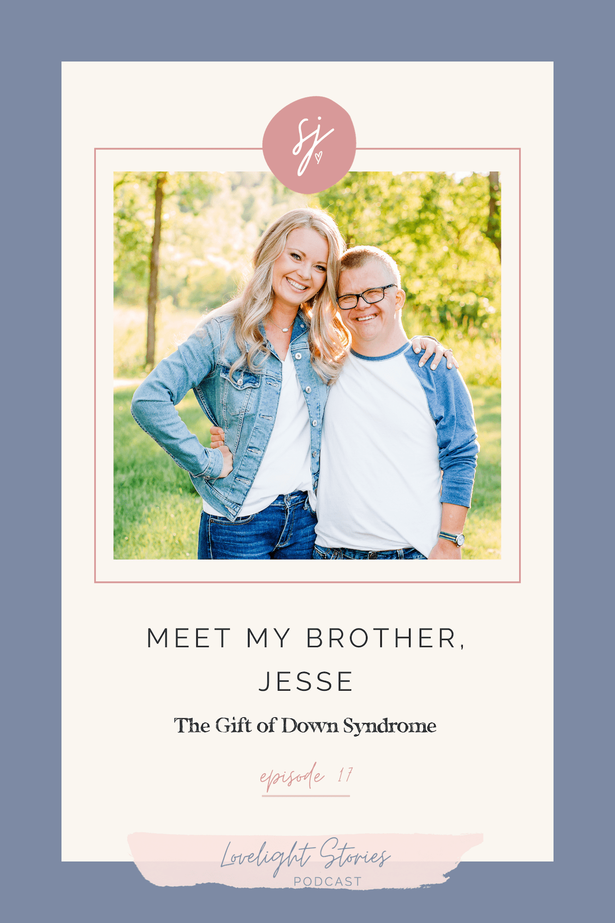 Meet my brother, Jesse | The Gift of Down Syndrome