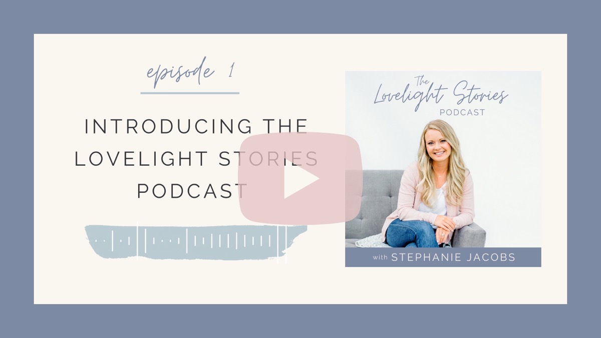 Introducing The Lovelight Stories Podcast | Stephanie Jacobs