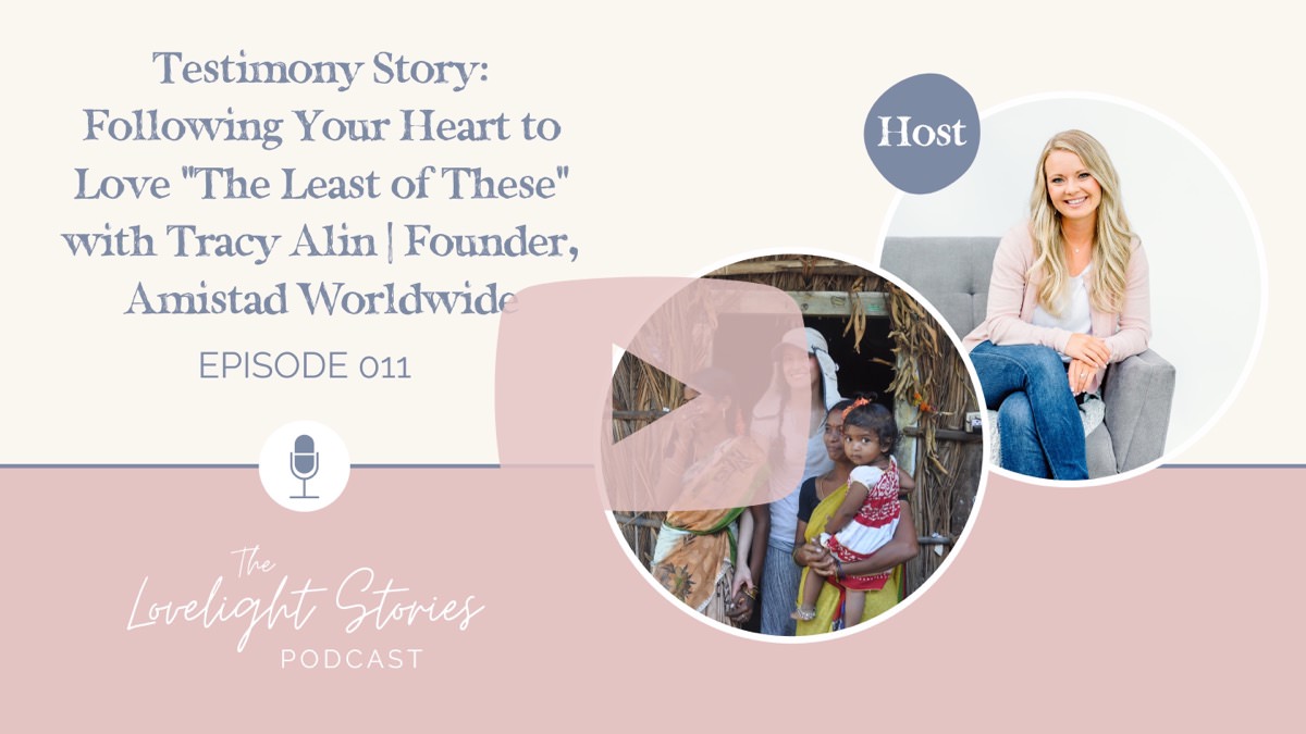 The Lovelight Stories Podcast with Tracy Alin, Founder of Amistad Worldwide
