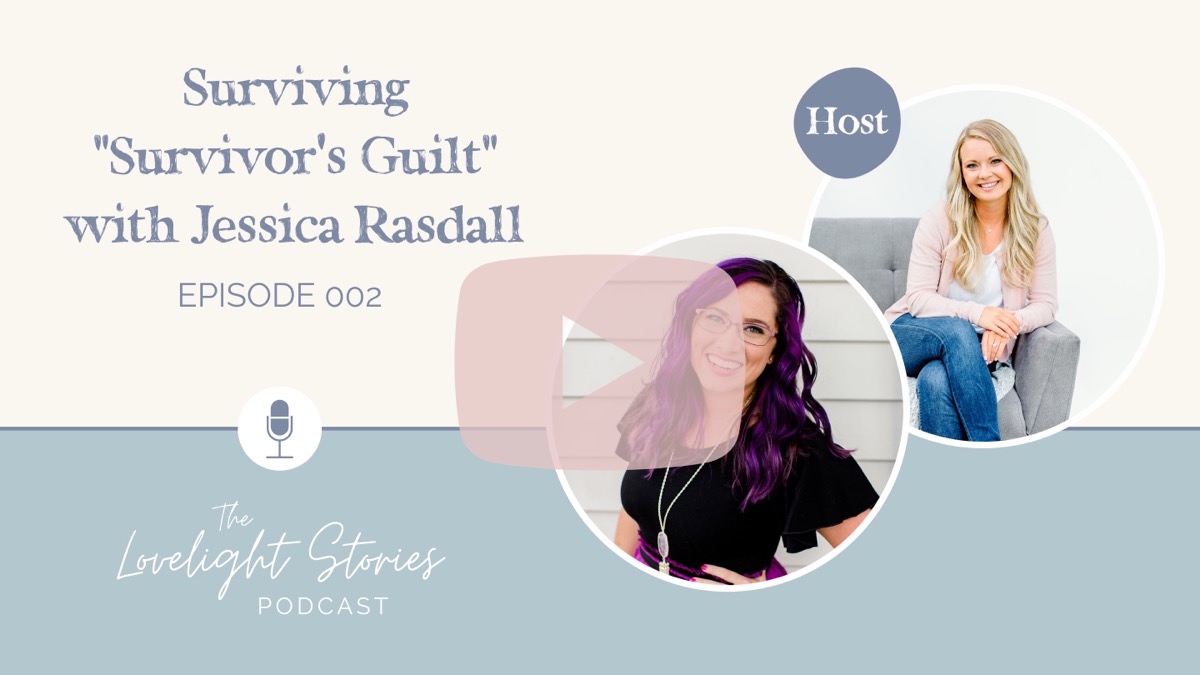 Surviving “Survivor’s Guilt” with Jessica Rasdall