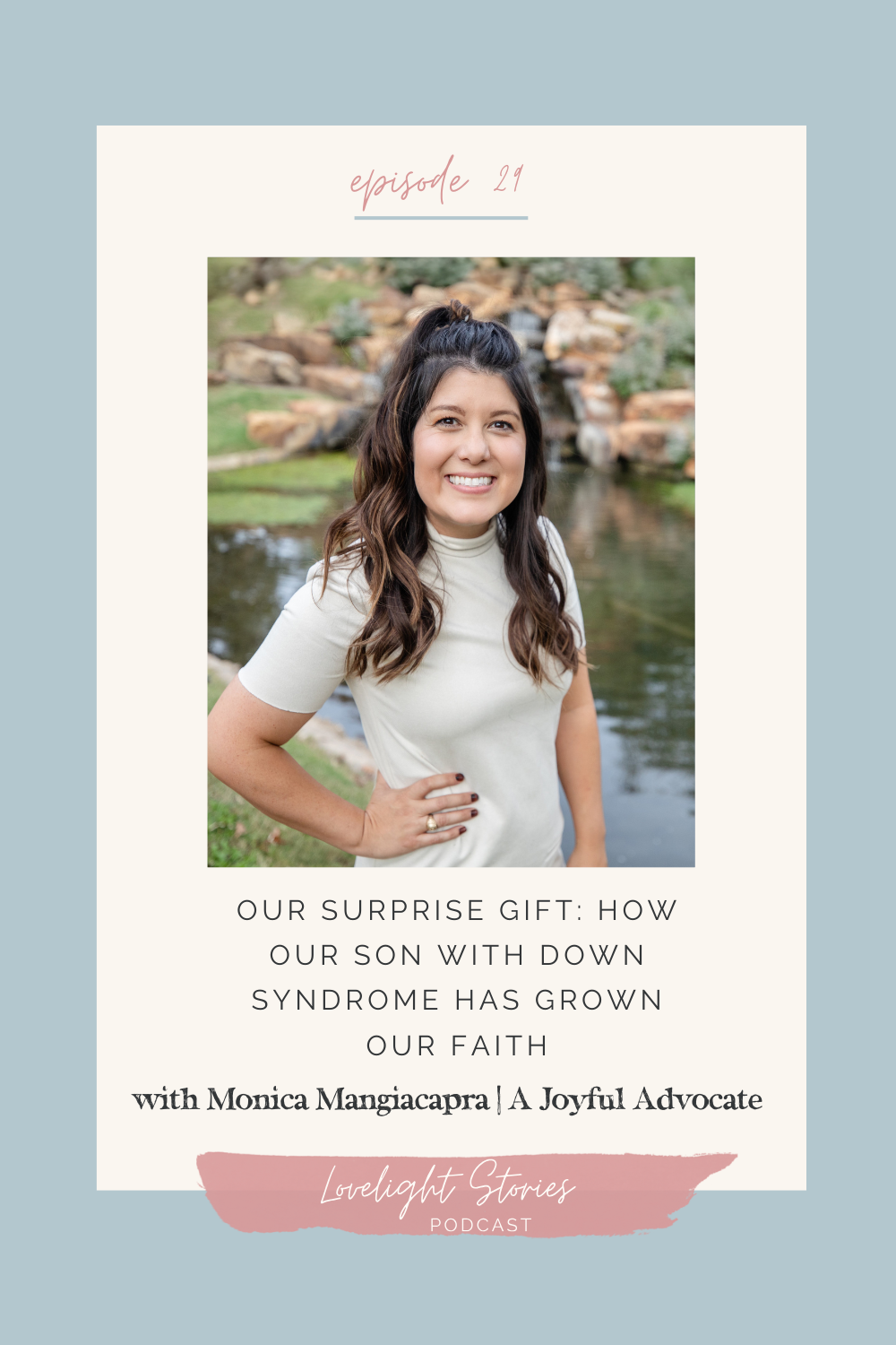 The Lovelight Stories Podcast | Our Surprise Gift: How Our Son With Down Syndrome Has Grown Our Faith with Monica Mangiacapra | A Joyful Advocate