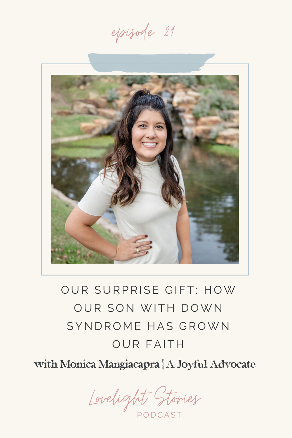 The Lovelight Stories Podcast | Our Surprise Gift: How Our Son With Down Syndrome Has Grown Our Faith with Monica Mangiacapra | A Joyful Advocate