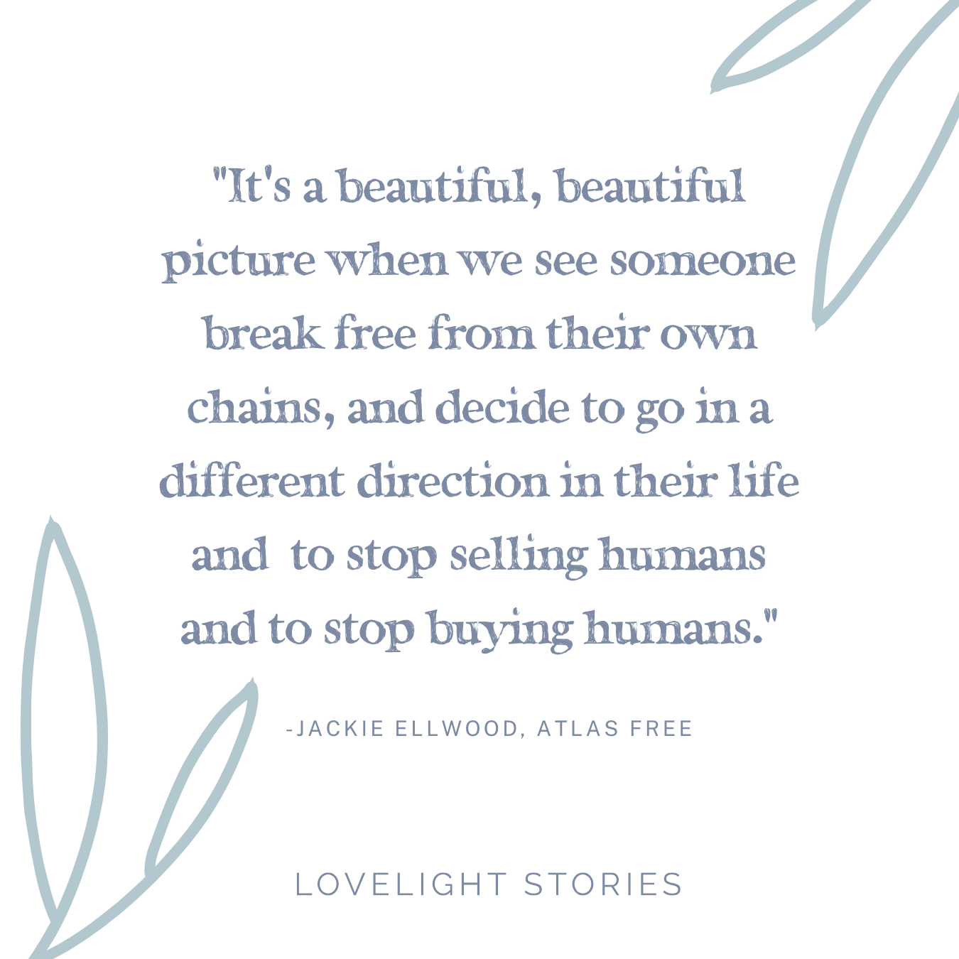 The Lovelight Stories Podcast | Fighting For Freedom: Uniting Against Global Sex Trafficking with Jackie Ellwood | Atlas Free The Lovelight Stories Podcast | Fighting For Freedom: Uniting Against Global Sex Trafficking with Jackie Ellwood | Atlas Free