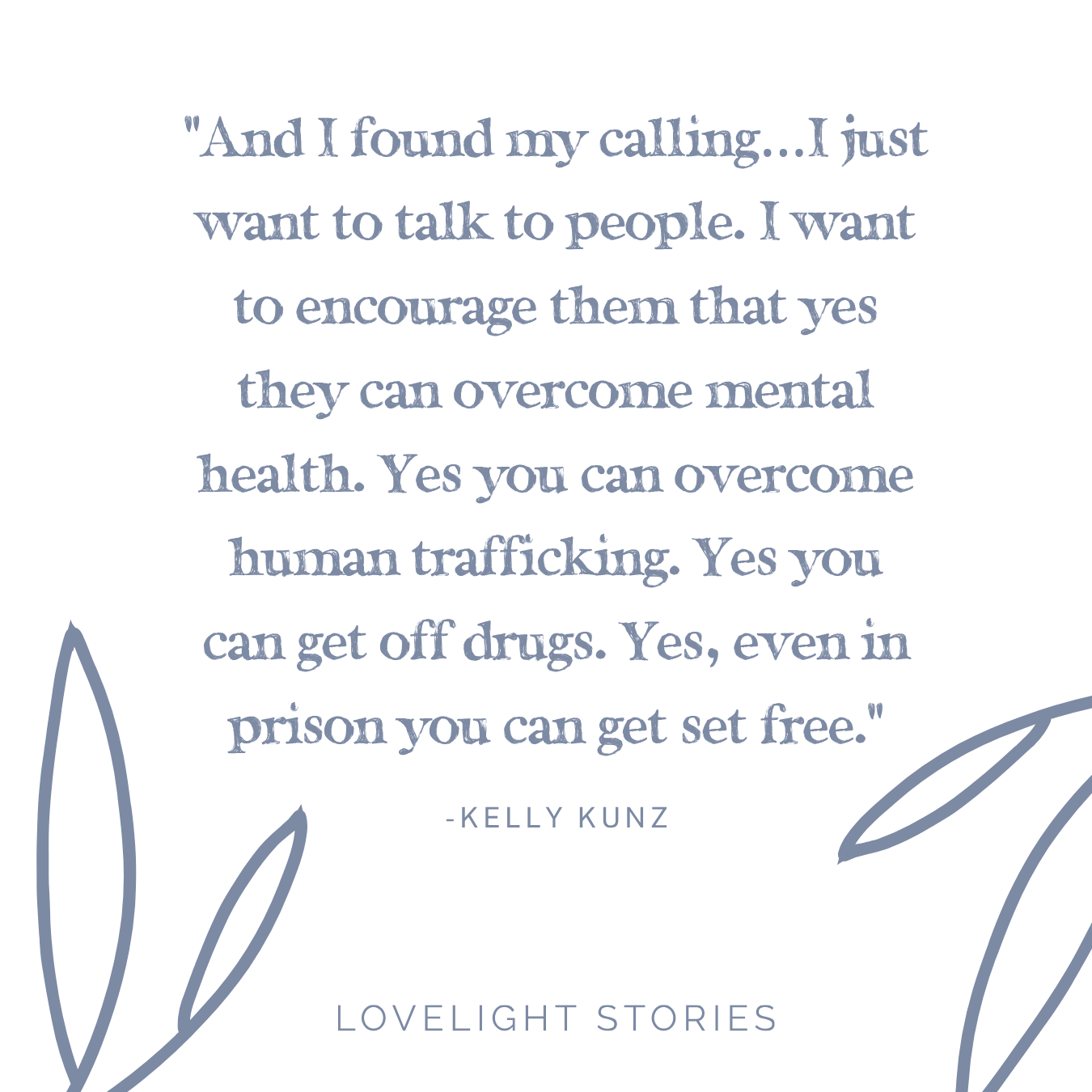 The Lovelight Stories Podcast | How God Transformed My Life: From Trafficking and Addiction to Sharing His Love On The Streets Of Minneapolis with Kelly Kunz